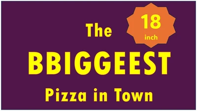 The Biggest Pizza in Town 18"