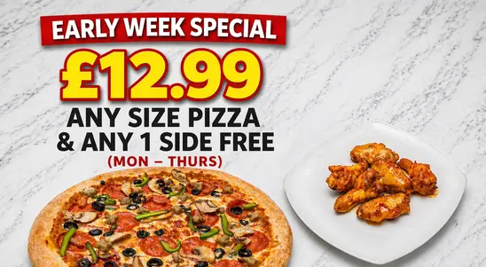 Choose Any Size Pizza and Any 1 Side  Free (Mon - Thurs)