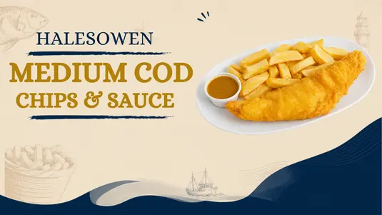 Medium Cod, Chips and Sauce