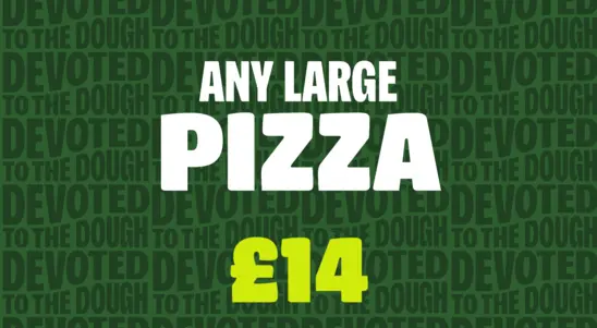 Any Large Pizza £14