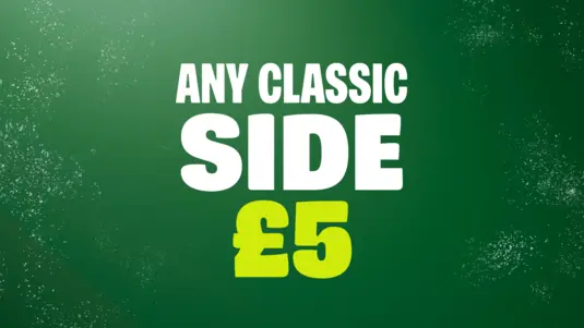 Any Classic Side £5