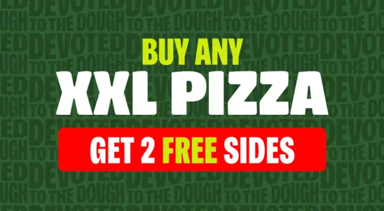 Buy Any XXL Pizza Get 2 Free  Sides