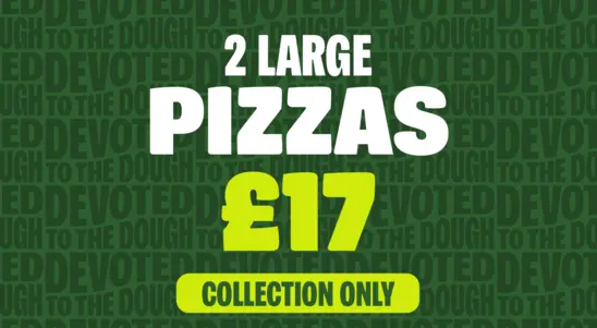 2 Large Pizzas £17