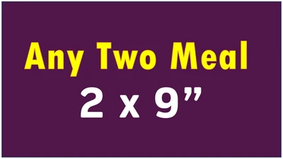 Any Two Meal 9"