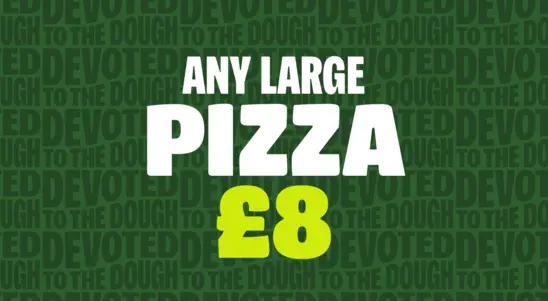 Any Large Pizza £8