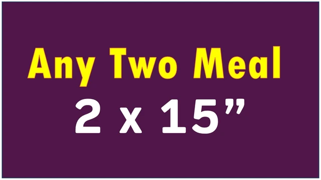 Any Two Meal 15"