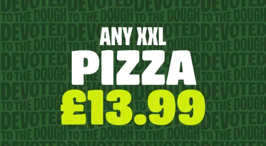 Any XXL Pizza £13.99