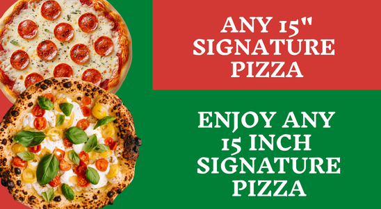 Any 15 inch Signature Pizza