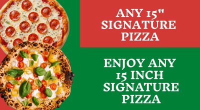 Any 15 inch Signature Pizza